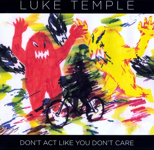 Temple, Luke: Don't Act Like You Don't Care