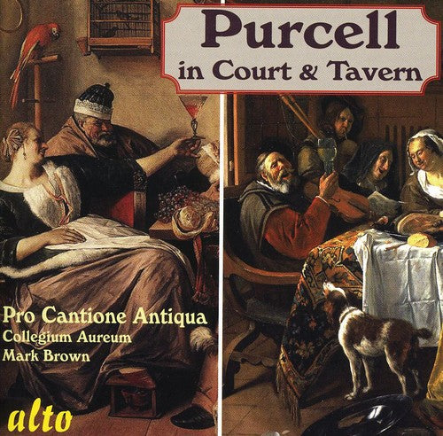 Purcell / Pro Cantione Antiqua / Collegeum Aureum: In Court & Tavern