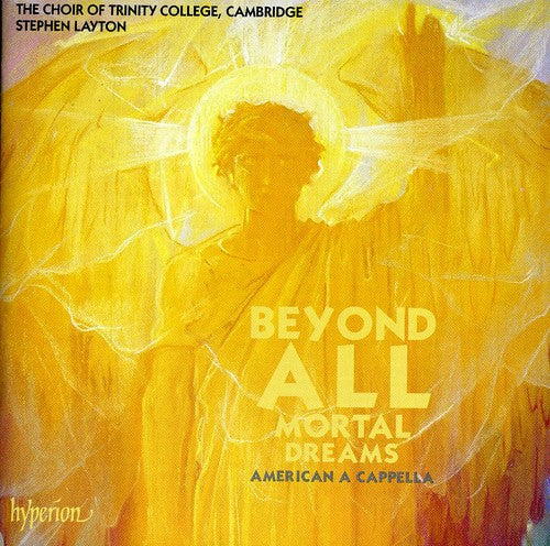 Choir of Trinity College Cambridge / Layton: Beyond All Mortal Dreams