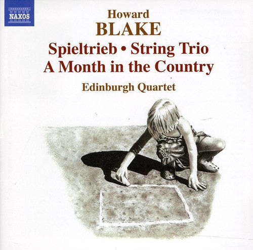 Blake / Edinburgh Quartet: Spieltrieb / String Trio / a Month in the Country