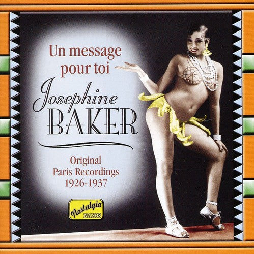 Baker, Josephine: Un Message Pour Toi (1926-37)