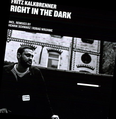 Kalkbrenner, Fritz: Right in the Dark