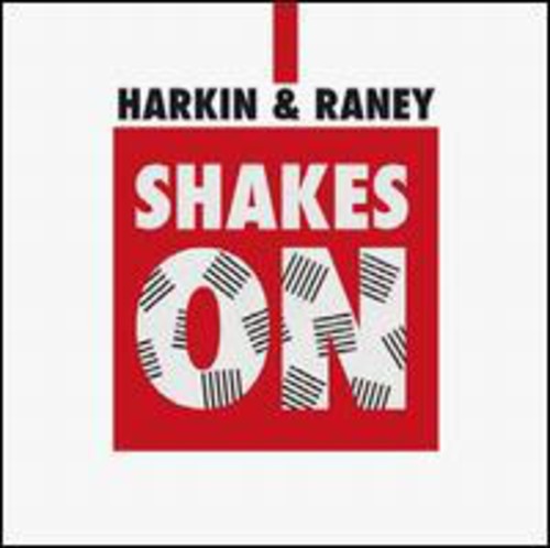 Harkin & Raney: Shakes on