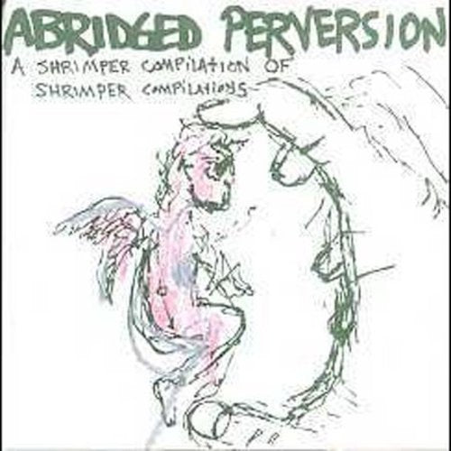 Abridged Perversion / Various: Abridged Perversion