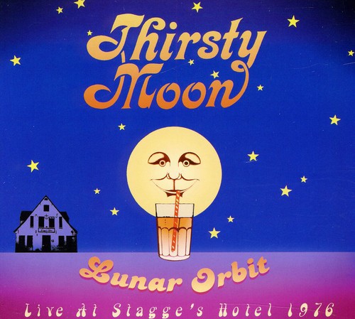 Thirsty Moon: Lunar Orbit: Live at Stagge's Hotel 1976