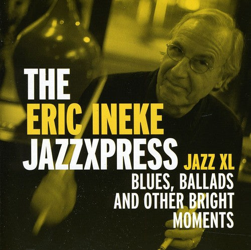 Ineke, Eric / Jazzxpress: Jazz XL: Blues, ballads and other bright moments