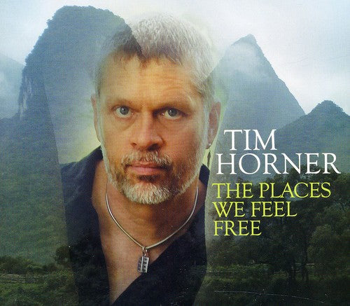 Horner, Tim: The Places We Feel Free