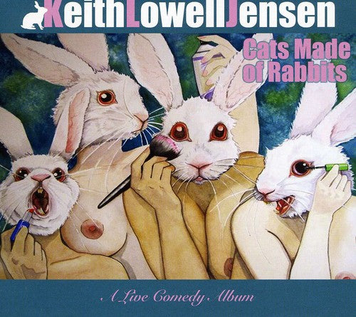 Jensen, Keith Lowell: Cats Made of Rabbits