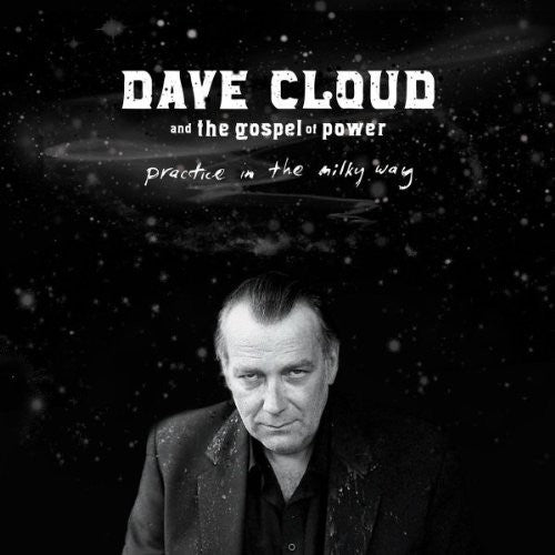 Cloud, Dave & Gospel of Power: Practice in the Milky Way