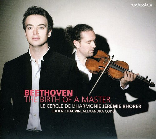 Beethoven / Cercle De L'Harmonie / Coku: Beethoven Birth of a Master