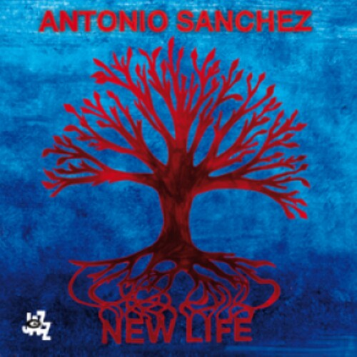 Antonio Sanchez: New Life - COMPACT DISCS