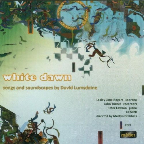 Lumsdaine / Turner / Rogers / Lawson / Gemini: White Dawn - Music By David Lumsdaine