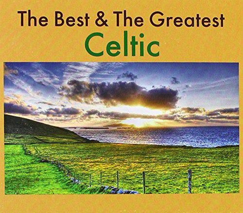 Best & the Greatest Celtic: Best & the Greatest Celtic