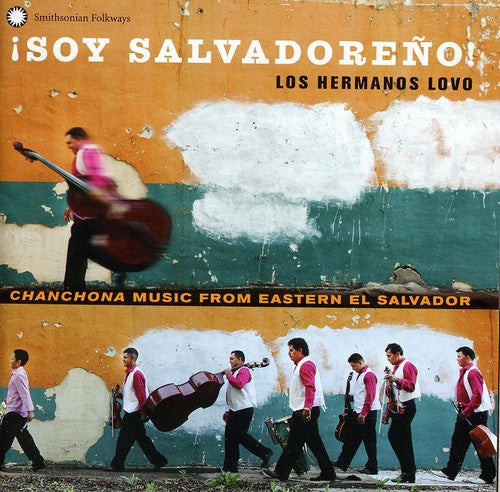 Hermanos Lovo: Soy Salvadore: Los Hermanos Lovo Chanchona Music From Eastern El Salvador