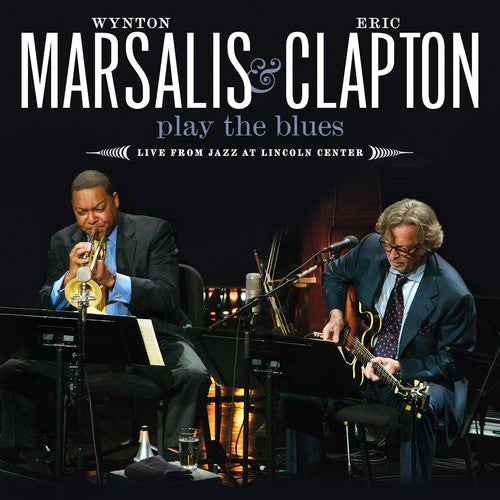 Marsalis, Wynton / Clapton, Eric: Play The Blues Live From Jazz At Lincoln Center