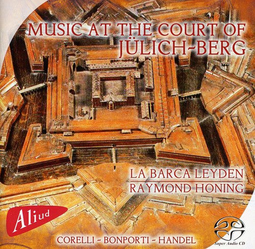 Corelli / Bonporti / Handel / La Barca Leyden: Music Court of Julich-Berg