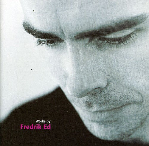 Ed / Fredrik Ed: Works By Fredrik Ed