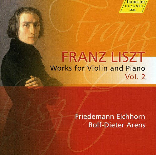 Liszt / Eichhorn / Arens / Stickert: Works for Violin & Piano 2