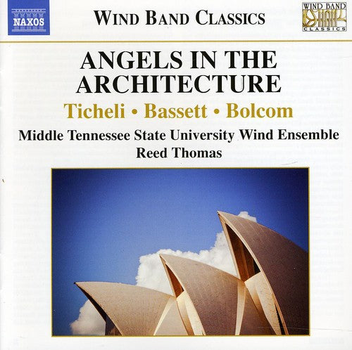 Ticheli / Bolcom / Bassett / Thomas: Angels in the Architecture