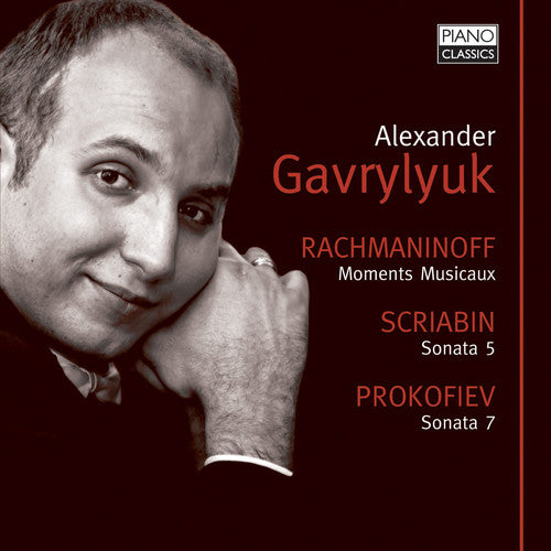 Gavrylyuk, Alexander / Rachmaninoff / Scriabin: Moments Musicaux / Piano Sonata 5 / Piano Sonata 7