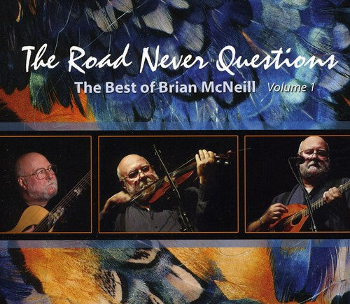 McNeill, Brian: The Road Never Questions