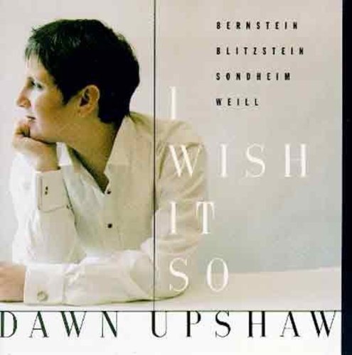 Upshaw, Dawn / Stern, Eric: I Wish It So