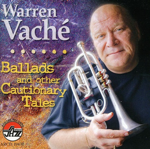 Vache, Warren: Ballads and Other Cautionary Tales