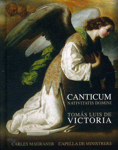 Victoria / Capella De Ministrers / Carles: Canticum Nativitatis Domini