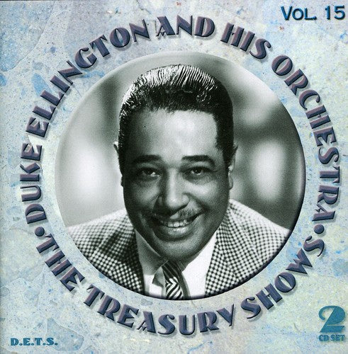 Ellington, Duke & His Orchestra: Treasury Shows, Vol. 15