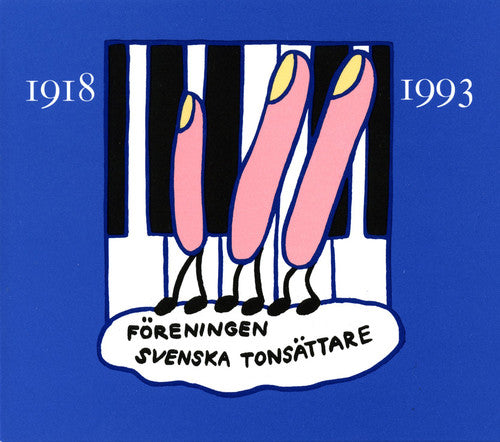 Foreningen Svenska Tonsattare: Svenska Tonsattare 1918-1993