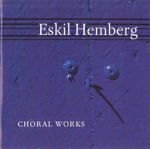 Hemberg Eskil: Choral Works