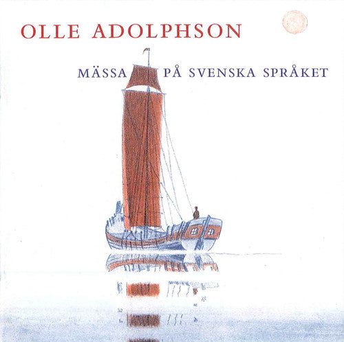 Adolphson, Olle / Stockholm Cathedral Choir: Mass in Swedish