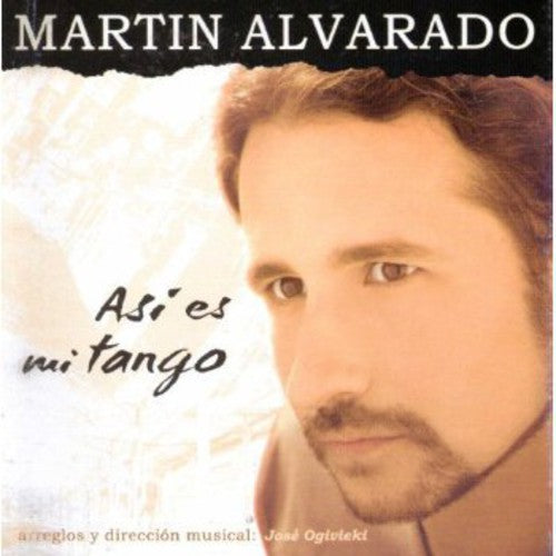 Alvarado, Martin: Asi Es Mi Tango