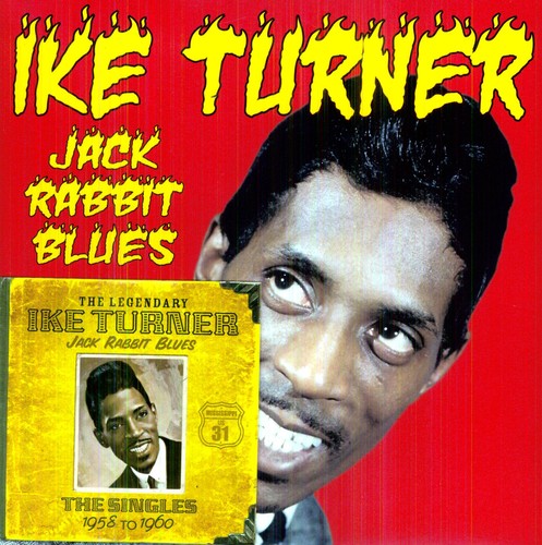 Turner, Ike: Jack Rabbit Blues: Singles 1958 - 1960