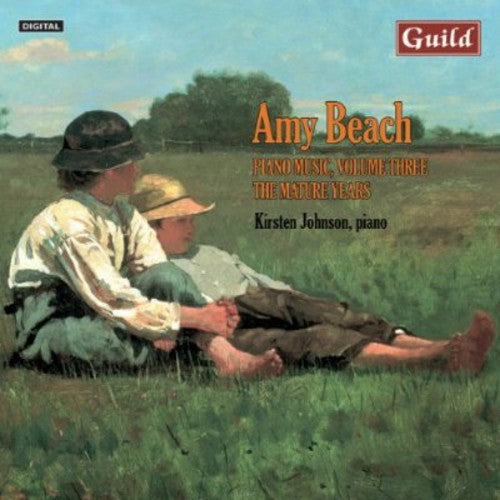 Beach / Johnson: Piano Music By Amy Beach 3: The Mature Years