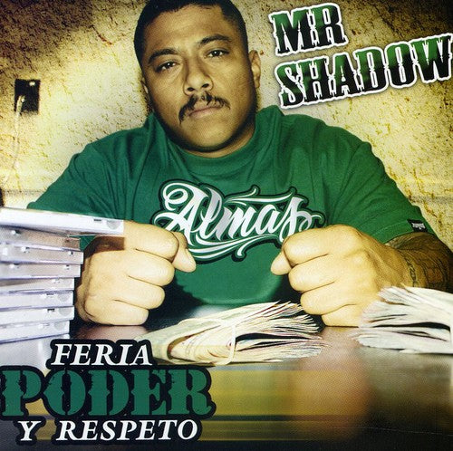 Mr Shadow: Feria, Poder, Y Respeto