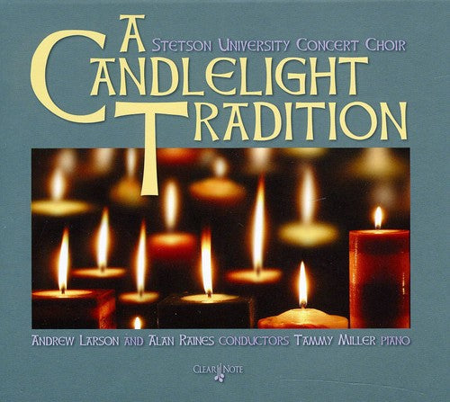 Calvisius / Forrest / Gruber / Larson / Lauridsen: Candlelight Tradition