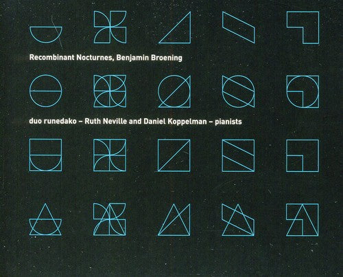 Broening / Broening / Duo Runedako / Neville: Recombinant Nocturnes