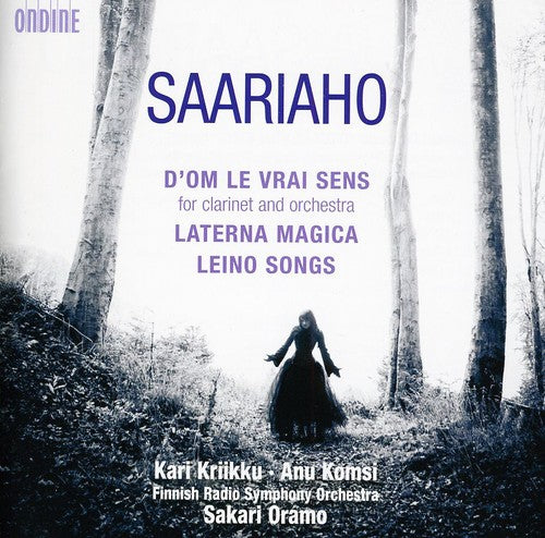 Saariaho / Finnish Radio Sym Orch / Oramo: D'om Le Vrai Sens & Laterna Magica & Leino Songs