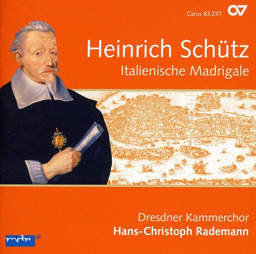 Schuetz / Dresdner Kammerchor / Rademann: Italiensiche Madrigale