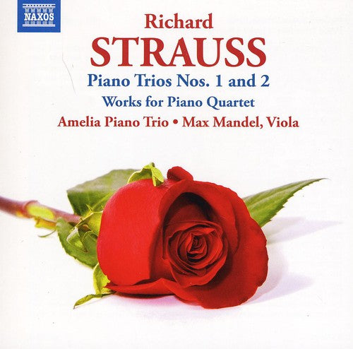 Strauss / Amelia Piano Trio / Mandel: Piano Trios 1 & 2: Works for Piano Quartet