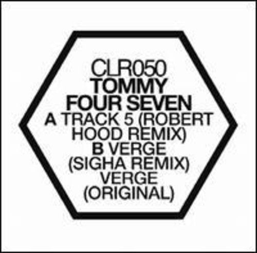 Tommy Four Seven: Track 5/Verge (The Remixes By Robert Hood and Sigha)