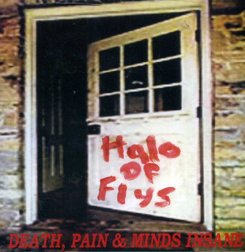 Halo of Flys: Death Pain & Minds Insane