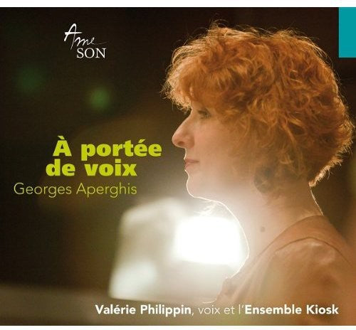 Aperghis / Philippin / Ensemble Kiosk: Portee de Voix: Vocal Works