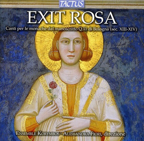 Ensemble Korymbos / Fiori: Exit Rosa: Chants for the Nuns from Manuscript