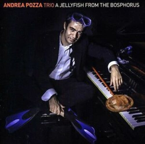 Pozza, Andrea Trio: Jellyfish from the Bosphorus