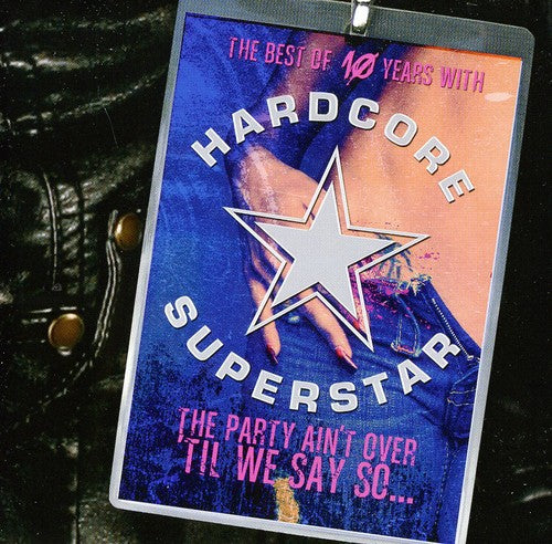 Hardcore Superstar: Party Ain't Over Til We Say So