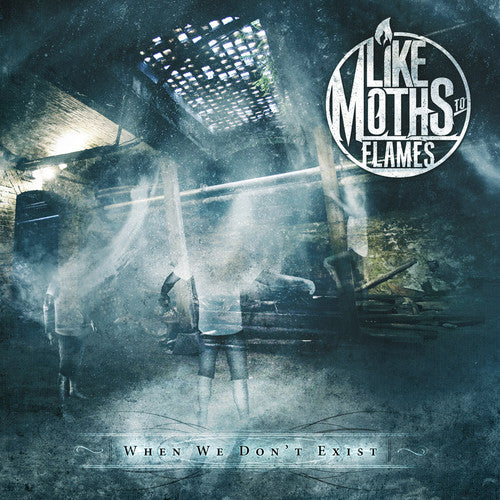 Like Moths to Flames: When We Don't Exist