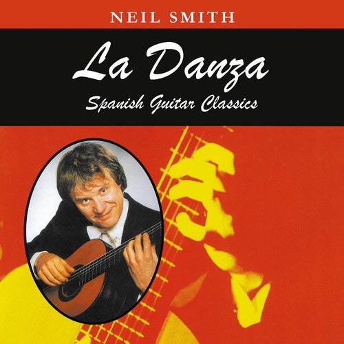 Smith, Neil / Sanz / Albeniz: Danza: Spanish Guitar Classics