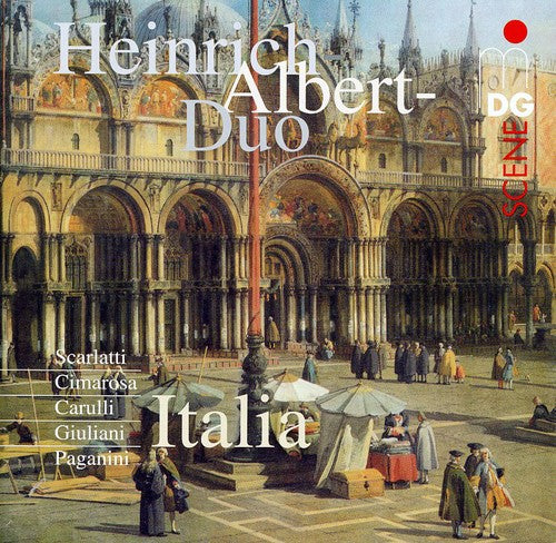 Scarlatti / Giuliani / Heinrich Albert Duo: Italy: Works for Two Guitars